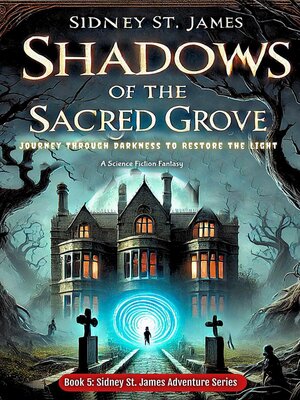 cover image of Shadows of the Sacred Grove--Journey Through Darkness to Restore the Light